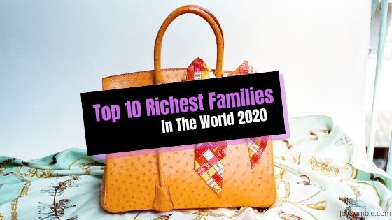 List of the 10 richest families in the world
